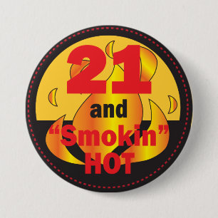 21 and Smokin Hot   21st Birthday 7.5 Cm Round Badge