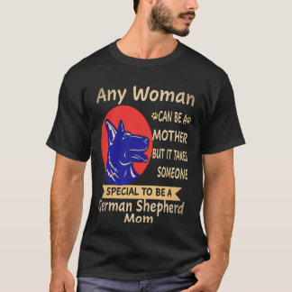 21 Any Woman Can Be A Mother But It Takes Someone T-Shirt