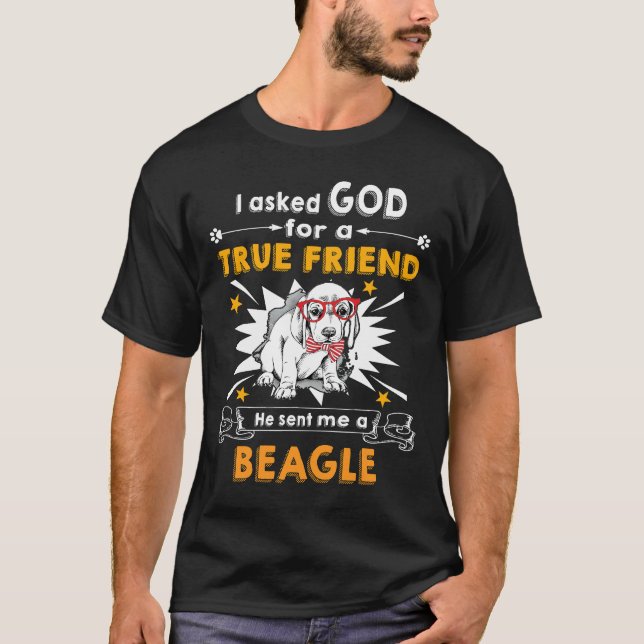 21 Asked God True Friend A Beagle T-Shirt (Front)