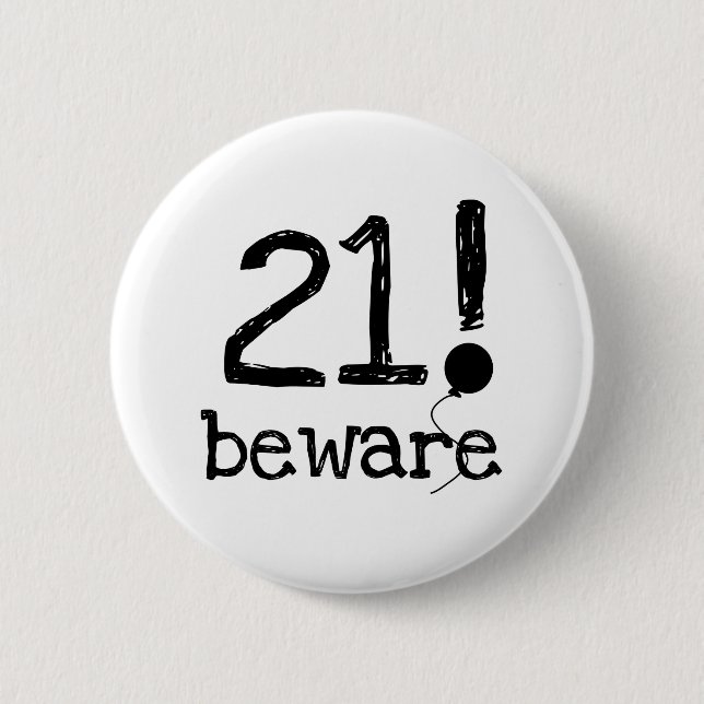 21 Beware 6 Cm Round Badge (Front)
