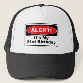 21 Birthday Gifts ALERT! Its My 21st Birthday Trucker Hat