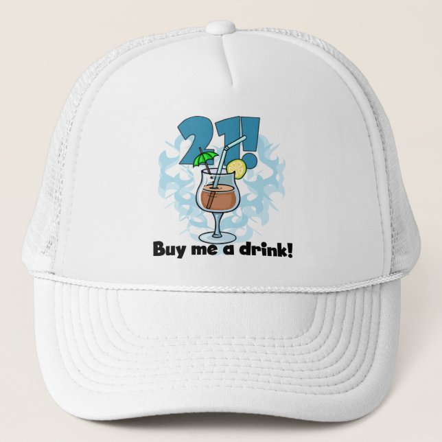21 Buy Me a Drink T-shirts and Gifts Trucker Hat (Front)