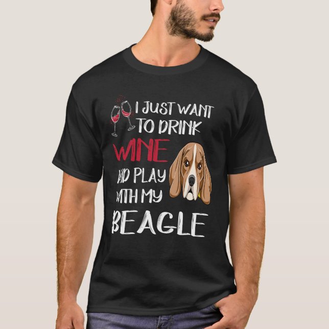 21 Drink Wine And Play With My Beagle T-Shirt (Front)