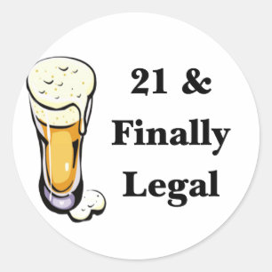 21 & Finally Legal Classic Round Sticker