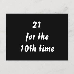 21 for the 10th time. 30th Birthday. Black White Postcard