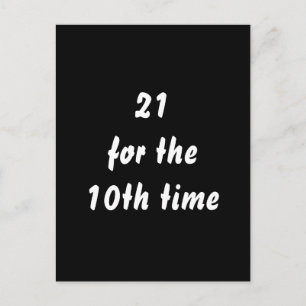 21 for the 10th time. 30th Birthday. Black White Postcard