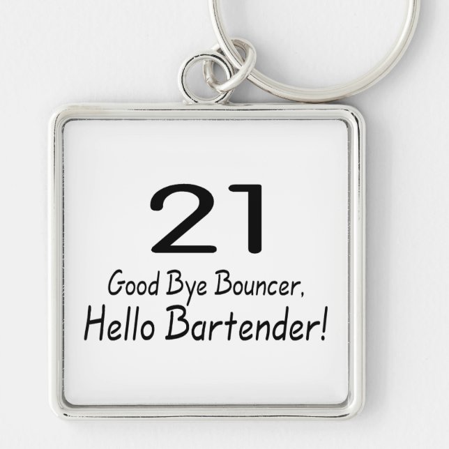 21 Good Bye Bouncer Hello Bartender (Blk) Key Ring (Front)
