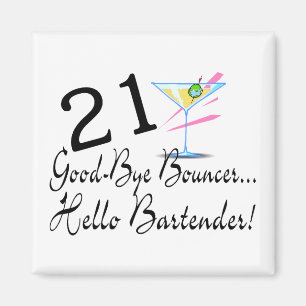 21 Good Bye Bouncer Hello Bartender Magnet
