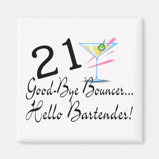 21 Good Bye Bouncer Hello Bartender Magnet (Front)
