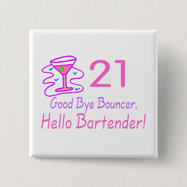 21 Good Bye Bouncer Hello Bartender (Pink) 15 Cm Square Badge (Front)