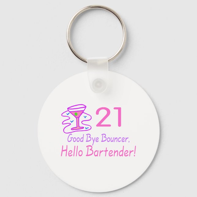 21 Good Bye Bouncer Hello Bartender (Pink) Key Ring (Front)