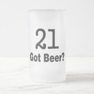 21 Got Beer Frosted Glass Beer Mug
