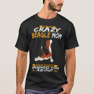 21 I'm The Crazy Beagle Mum Beagle T-Shirt