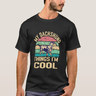 21 My Dachshund Thing I'm Cool - Vintage T-Shirt