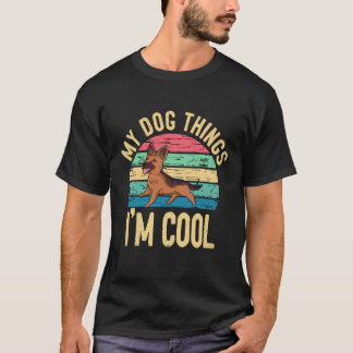21 My Dog Things I'm Cool German Shepherd T-Shirt