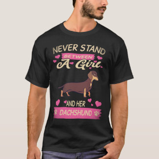 21 Never Stand Between A Girl And Her Dachshund T-Shirt