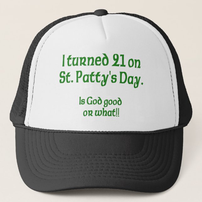 21 on St Patty"s Day Trucker Hat (Front)