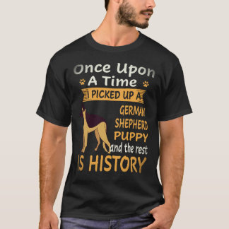 21 Once Upon A Time I Picked Up A German Shepherd T-Shirt
