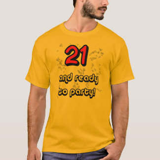 21 & ready to party T-Shirt