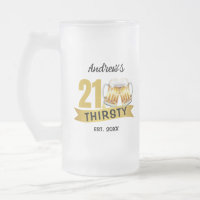 21 & THIRSTY-21ST BIRTHDAY