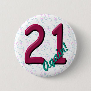 21 Twenty One Again Birthday 6 Cm Round Badge