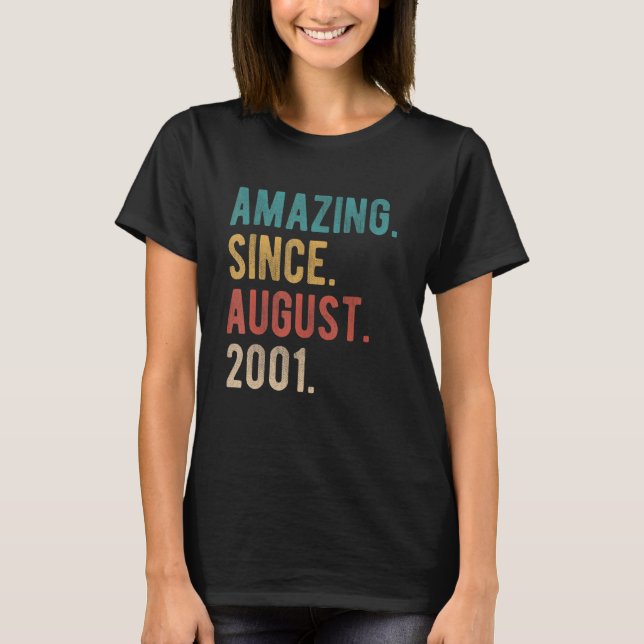 21 Year Old 21st Birthday Bday Amazing Since Augus T-Shirt (Front)