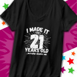 21 Year Old Sarcastic Meme Funny 21st Birthday T-Shirt<br><div class="desc">This funny 21st birthday design makes a great sarcastic humour joke or novelty gag gift for a 21 year old birthday theme or surprise 21st birthday party! Features 'I Made it to 21 Years Old... Nothing Scares Me' funny 21st birthday meme that will get lots of laughs from family, friends,...</div>