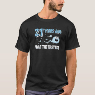 21 Years Ago I Was The Fastest 21th Birthday T-Shirt