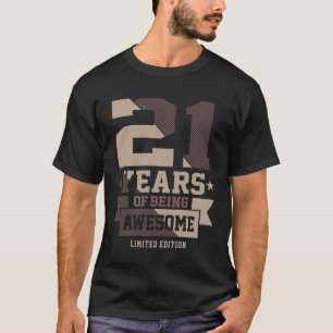 21 Years Of Being Awesome 21st Birthday Gift Ideas T-Shirt