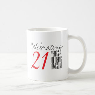 21 years of being awesome coffee mug