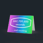 21 years old / 21st birthday (seconds) card<br><div class="desc">Perfect card for someone who is 21 years old... their age in seconds! 21 years is 662, 709, 600 seconds old (though you can customise for your desired age).</div>