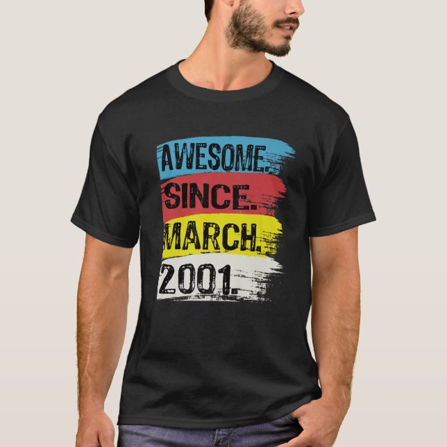 21 Years Old Awesome Since 2001 March 21St Birthda T-Shirt (Front)