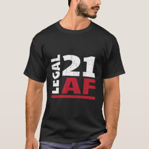 21 Years Old Party Outfit 21St Birthday Legal Af C T-Shirt