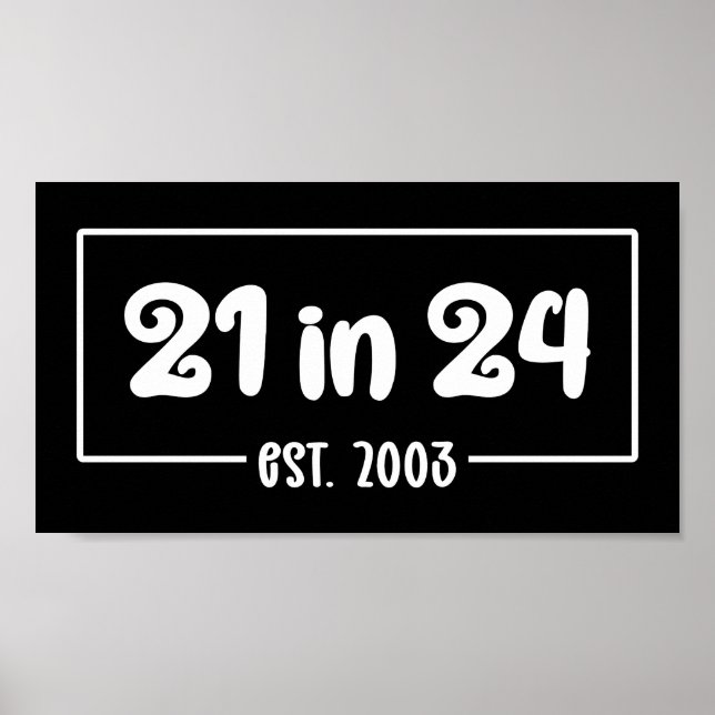 21st Birthday 21 in 2024 est 2003 Poster (Front)