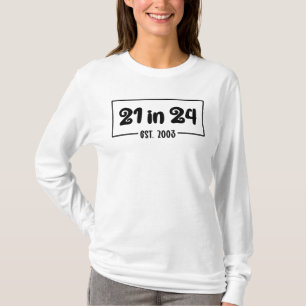 21st Birthday 21 in 24 Est 2003 Birthday T-Shirt