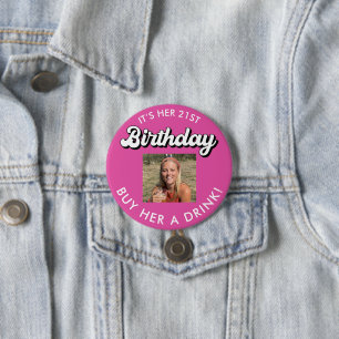 21st Birthday Buy Her A Drink Photo Button
