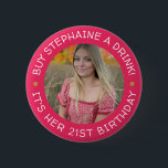 21st Birthday Buy Me A Drink  6 Cm Round Badge<br><div class="desc">21st Birthday Buy Me A Drink button.

Celebrate your 21st birthday with this great keepsake button. Wear it and let people know it's your 21st birthday! Have all your friends wear them for a night full of flowing drinks!</div>
