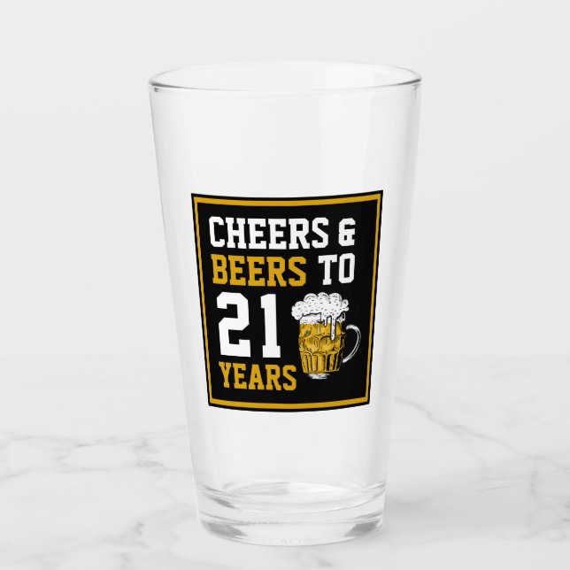 21st Birthday Cheers & Beers to 21 Years Glass (Front)