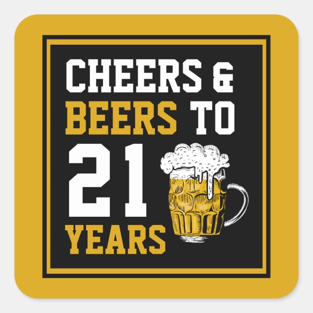 21st Birthday Cheers & Beers to 21 Years Square Sticker (Front)