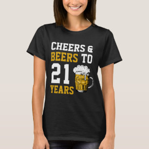 21st Birthday Cheers & Beers to 21 Years T-Shirt