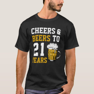 21st Birthday Cheers & Beers to 21 Years T-Shirt