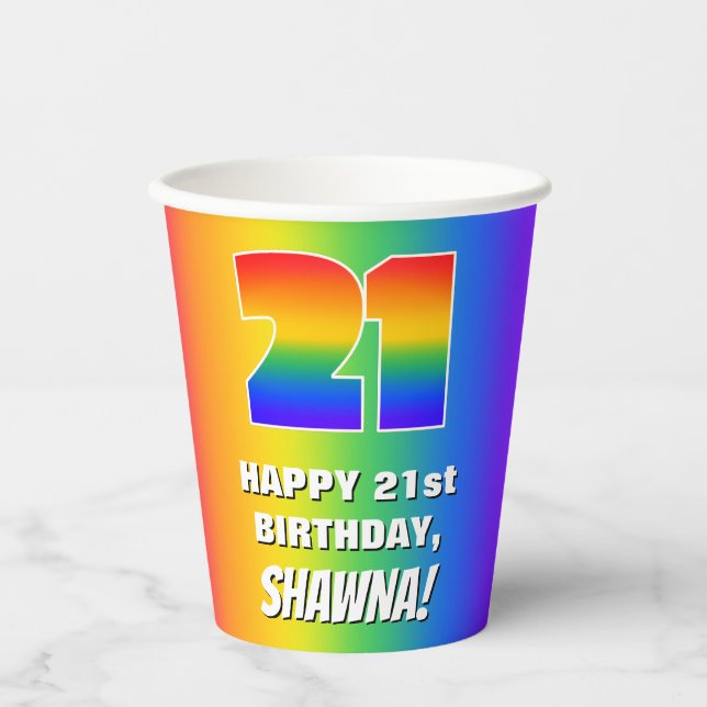 21st Birthday: Colourful, Fun Rainbow Pattern # 21 Paper Cups (Front)