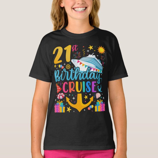 21st Birthday Cruise B-Day Party Girl T-Shirt (Front)