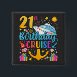 21st Birthday Cruise B-Day Party Square 15 Cm Square Badge<br><div class="desc">21st Birthday Cruise B-Day Party Funny design Gift Classic Square Button Classic Collection.</div>