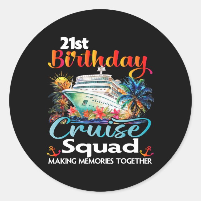 21st Birthday Cruise Squad Friends Family Vacation Classic Round Sticker (Front)