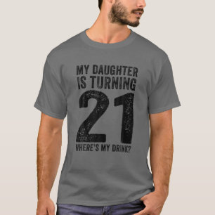 21St Birthday Dad Mum 21 Year Old Daughter Family T-Shirt