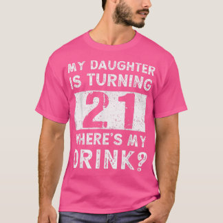 21st Birthday Dad Mum 21 Year Old Daughter Matchin T-Shirt