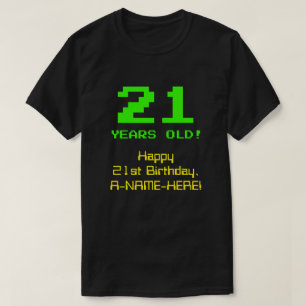 21st Birthday: Fun, 8-Bit Look, Nerdy / Geeky "21" T-Shirt
