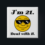 21st Birthday Gag Gift 15 Cm Square Badge<br><div class="desc">Celebrate a milestone birthday with this hilarious birthday gag gift idea that says 'Deal with it".</div>
