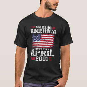 21St Birthday Gift Making America Great Since Apri T-Shirt